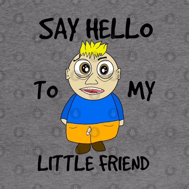 SAY HELLO TO MY LITTLE FRIEND PENIS JOKE CARTOON by FromBerlinGift